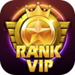 Rank VIP – Review game bài đổi thưởng siêu uy tín tại RankVip.Club