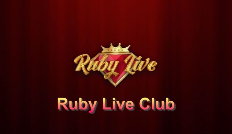 Ruby Live là sân chơi uy tín có tuổi đời còn khá trẻ