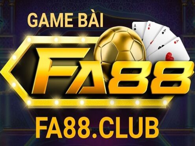 Địa chỉ chơi game đổi thưởng đẳng cấp FA88 Club