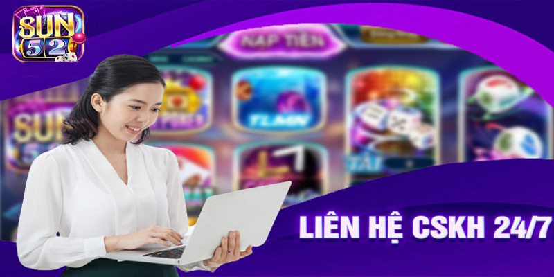 Hướng dẫn liên hệ Sun52 khi gặp sự cố